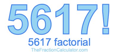5617 Factorial