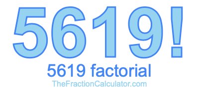 Factorial of 5619 5619 Factorial