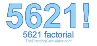 5621 Factorial
