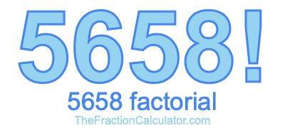 5658 Factorial
