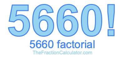 5660 Factorial