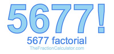 Factorial of 5677 5677 Factorial