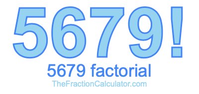 5679 Factorial