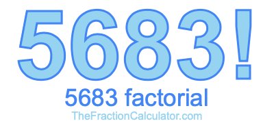 5683 Factorial