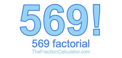 Factorial of 569 569 Factorial