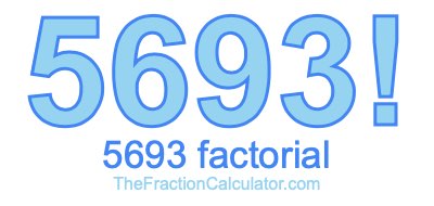 5693 Factorial