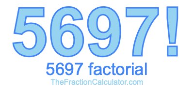 5697 Factorial