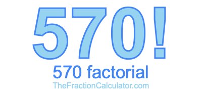 Factorial of 570 570 Factorial
