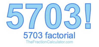 5703 Factorial