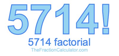 5714 Factorial