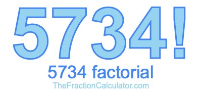 Factorial of 5734 5734 Factorial