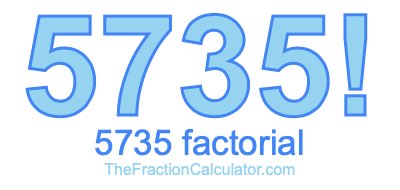 5735 Factorial