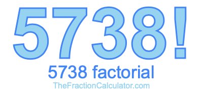 5738 Factorial