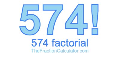 Factorial of 574 574 Factorial