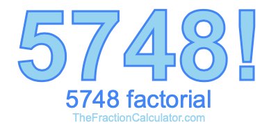 5748 Factorial