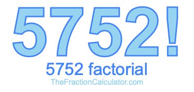 Factorial of 5752 5752 Factorial