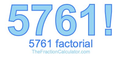 5761 Factorial