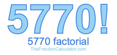 5770 Factorial