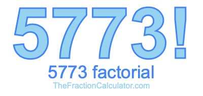 5773 Factorial