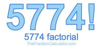 Factorial of 5774 5774 Factorial