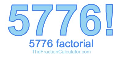 5776 Factorial