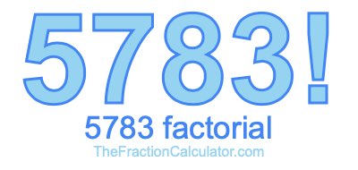 5783 Factorial