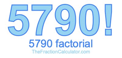 5790 Factorial