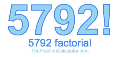 5792 Factorial