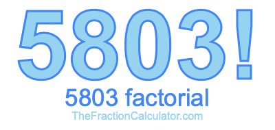 Factorial of 5803 5803 Factorial