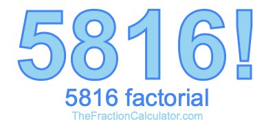 5816 Factorial