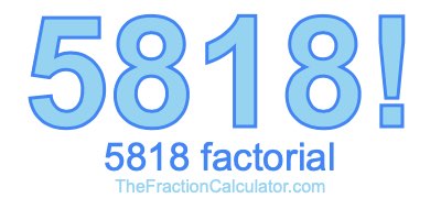 5818 Factorial