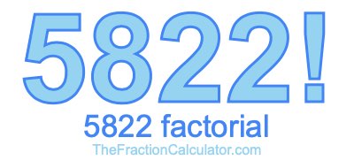 5822 Factorial