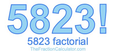 5823 Factorial