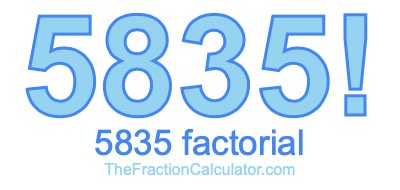 Factorial of 5835 5835 Factorial