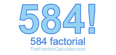 Factorial of 584 584 Factorial