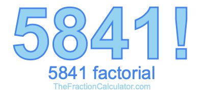 5841 Factorial