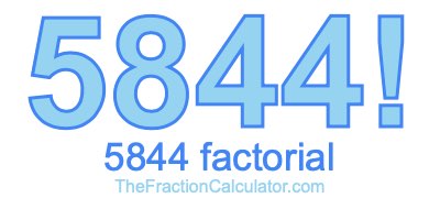 5844 Factorial