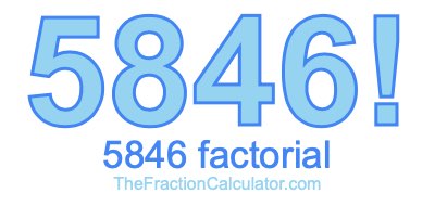5846 Factorial
