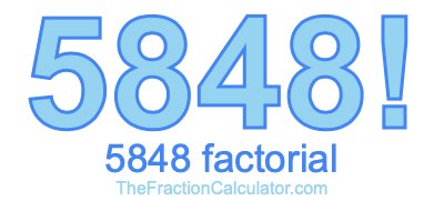 5848 Factorial
