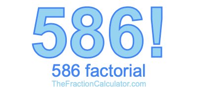 Factorial of 586 586 Factorial