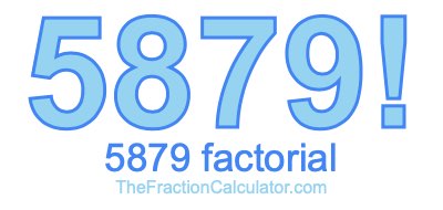 5879 Factorial