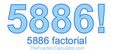 5886 Factorial