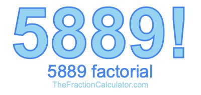 5889 Factorial