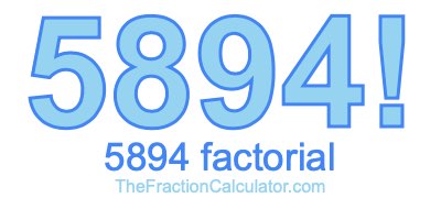 5894 Factorial