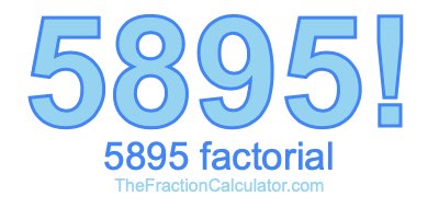5895 Factorial