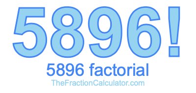 5896 Factorial