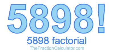 5898 Factorial