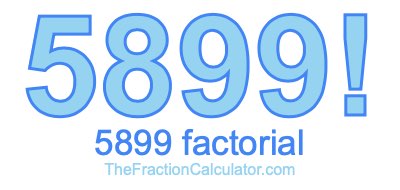 5899 Factorial