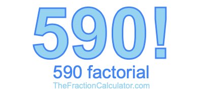590 Factorial