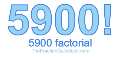 5900 Factorial